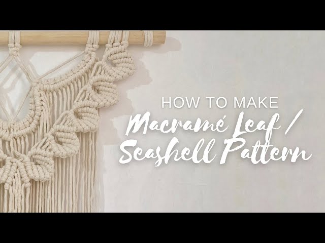 How to Make Macrame Leaf / Seashell Pattern | Macrame Tutorial | Double Half Hitch Knot