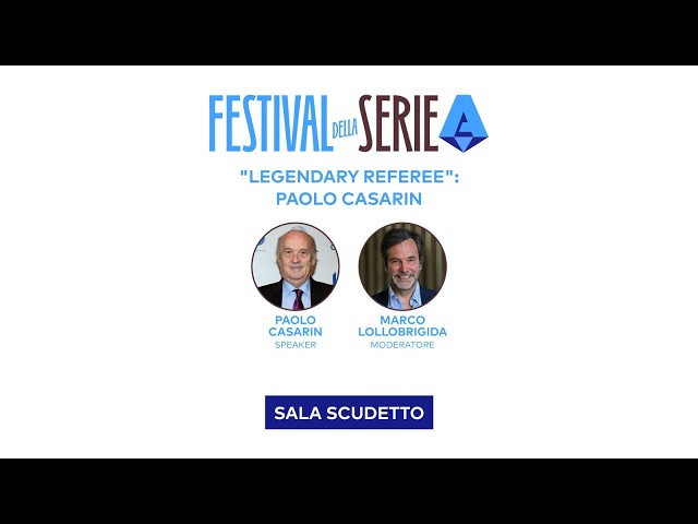LEGENDARY REFEREE | PAOLO CASARIN al FESTIVAL della SERIE A