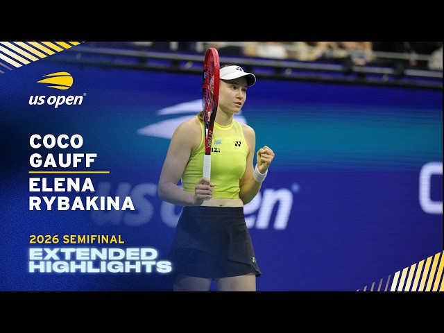 Coco Gauff vs. Elena Rybakina Extended Highlights | 2026 US Open Semifinal