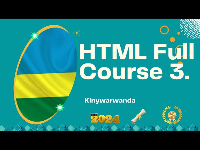 HTML Full Course in Kinyarwanda (3) (2024)