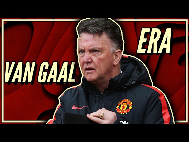 Louis van Gaal's Manchester United: The Weirdest Rebuild Ever