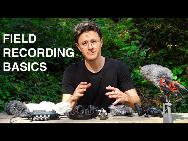 Field Recording For Beginners - Essential GEAR & TIPS