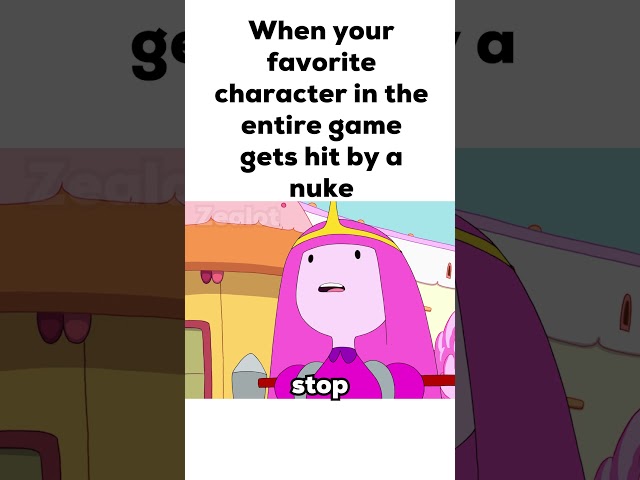 When your favorite character in the entire game gets hit by a nuke