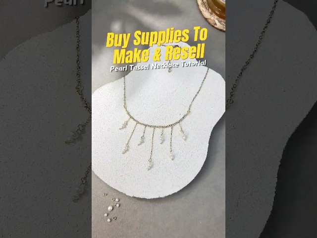 🔥 Buy Supplies to Make & Resell | Pearl Tassel Necklace Tutorial