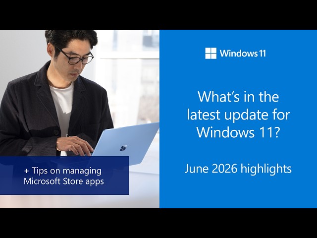Windows 11 release notes - June 2026