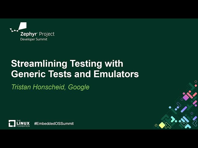 Streamlining Testing with Generic Tests and Emulators - Tristan Honscheid, Google