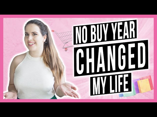 How my no buy year changed my life | How to STOP SHOPPING and start a business