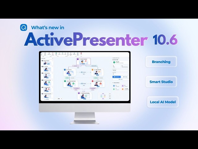 ActivePresenter 10.6 Overview: Local AI, Branching Scenarios & Smart Studio