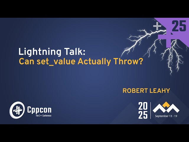 Lightning Talk: Can `set_value` Actually Throw? - Robert Leahy - CppCon 2025