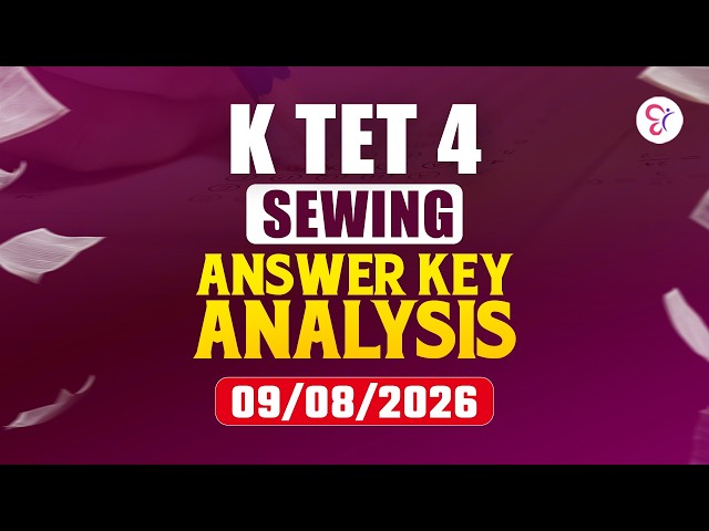 K TET 4 SEWING ANSWER KEY ANALYSIS | KTET SERVICE EXAM 2026