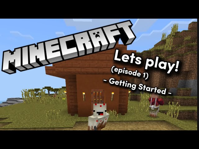 Minecraft Let’s Play - Episode #1 | Getting Started! #minecraftletsplayseries