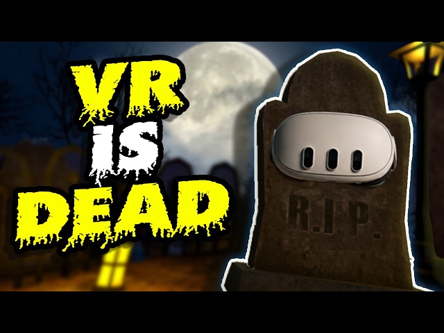 VR is Dead