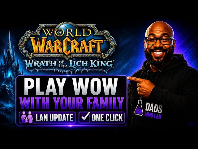 Play WoW With Your Family — LAN Update for Your Own WotLK Server (One Click)