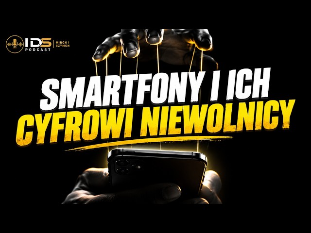 Smartfony - jak zmieniły nasze życie? IDS Podcast Miron i Szymon odc. 10