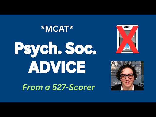 Psych Soc MCAT Advice (Secrets of a 527-Scorer)