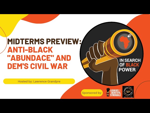 Midterms Preview: Anti-Black "Abundace" and Dem's Civil War