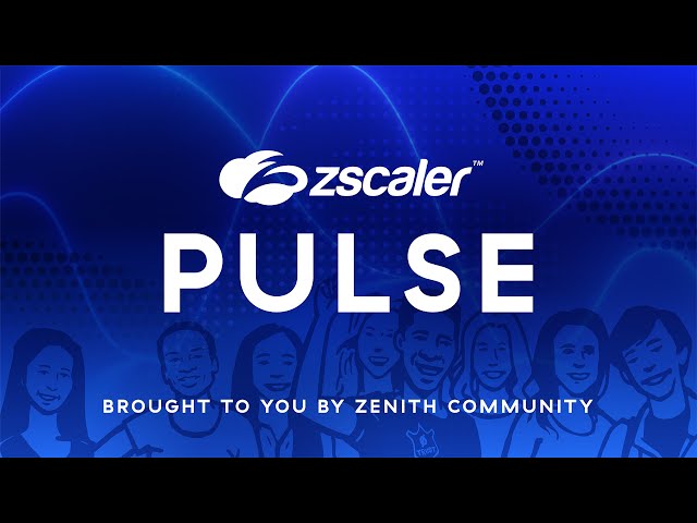 Zscaler Pulse | Data-Driven Insights: Exploring Business Analytics & Zscaler Academy