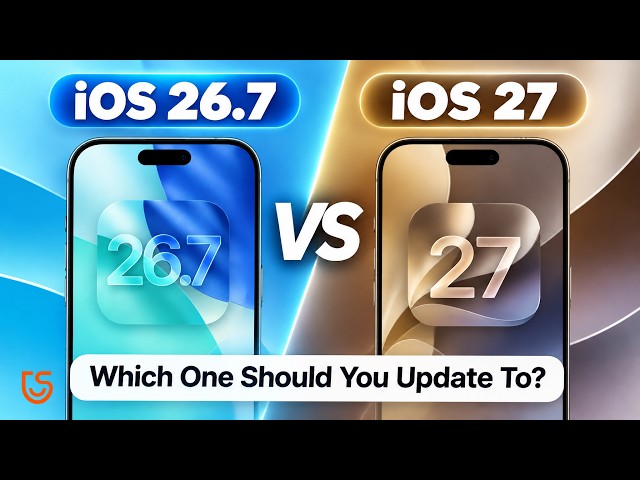 iOS 26.7 vs iOS 27: Which One Should You Update To? - Performance & Siri AI