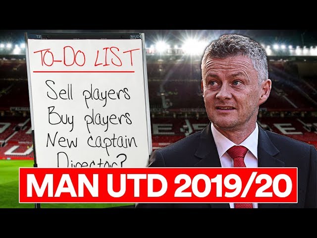 SOLSKJAER'S MAN UTD TO-DO LIST | WHAT NEEDS TO HAPPEN