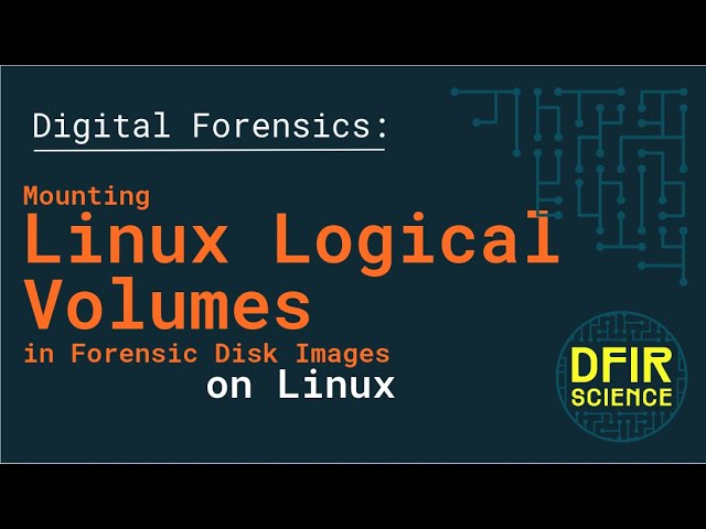Mounting Linux Logical Volumes in Forensic Disk Images