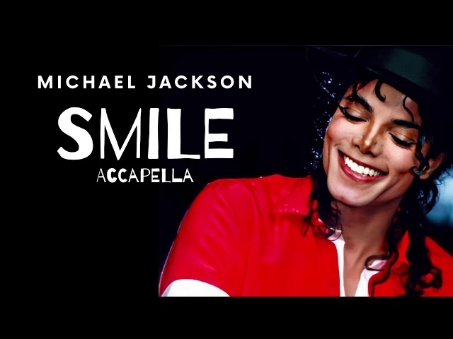 Michael Jackson - Smile - Acapella