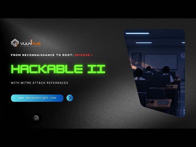 Henry hacks his school server | Hackable II Vulnuhb | #devsecknight