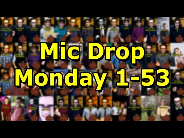 Mic Drop Monday Compilation (1-53)