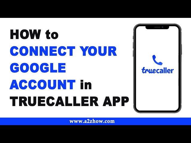 How to Connect Your Google Account on Truecaller App (Android)