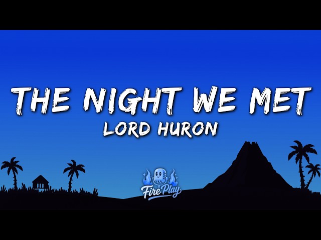 Lord Huron - The Night We Met (Lyrics)