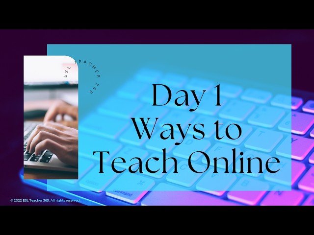 Ways to Teach Online (Teach Online in 10 Days)