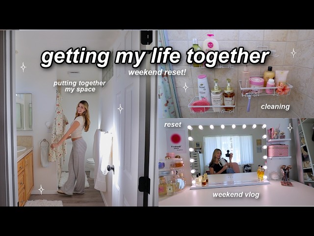 LIFE RESET | spending the ENTIRE weekend getting my life together!