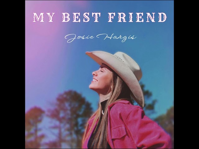 My Best Friend - Josie Hargis