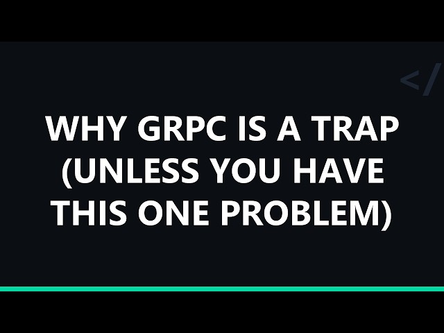 Why gRPC is a Trap (Unless You Have This One Problem)