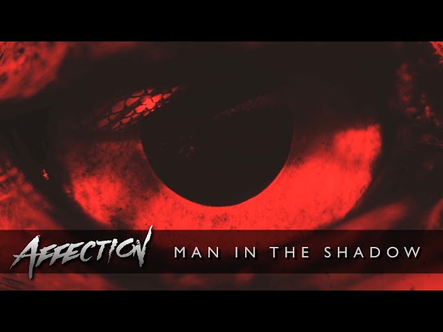 Affection - Man in the Shadow (Official Lyric Video)