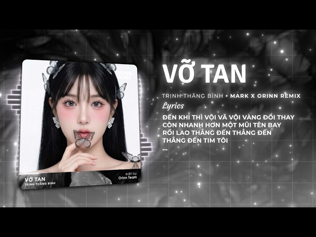 Vỡ Tan Remix (St: Trịnh Thăng Bình) - Orinn x Mark | Đấy Vỡ Tan Là Như Thế Đấy Remix TikTok