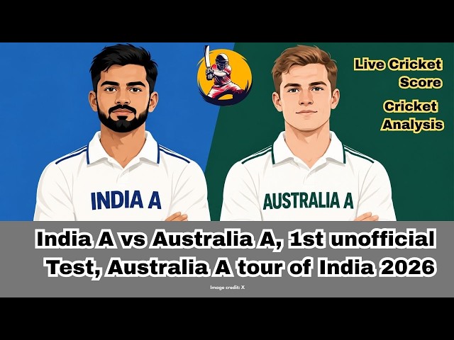 Live Analysis: India A vs Australia A, 1st unofficial Test, Australia A tour of India 2026