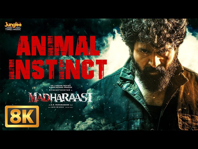 Animal Instinct - 8K Video | Madharaasi | Sivakarthikeyan | A.R.Murugadoss | Anirudh Ravichander