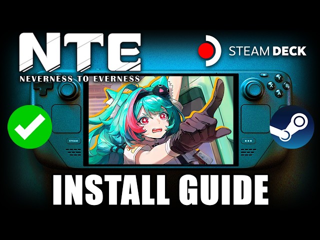How To Install Neverness To Everness On Steam Deck: FULL Setup Guide