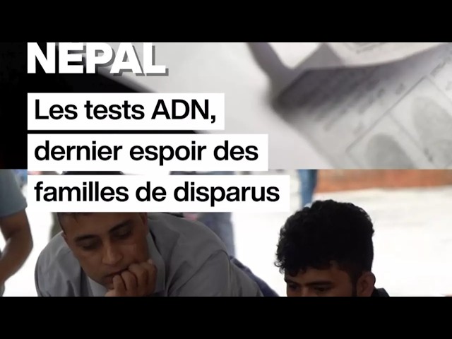 Népal : les tests ADN, dernier espoir des familles de disparus • FRANCE 24
