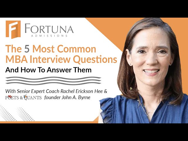 The 5 Most Common MBA Interview Questions And How To Answer Them