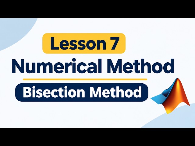 Bisection Method in MATLAB | Numerical Methods for Beginners #Tutorial 7
