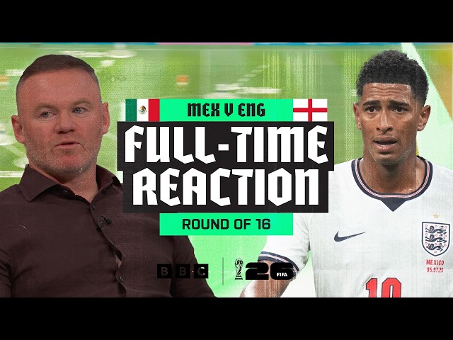 Full-Time Reaction | Mexico v England 🇲🇽🏴󠁧󠁢󠁥󠁮󠁧󠁿 | 2026 FIFA World Cup
