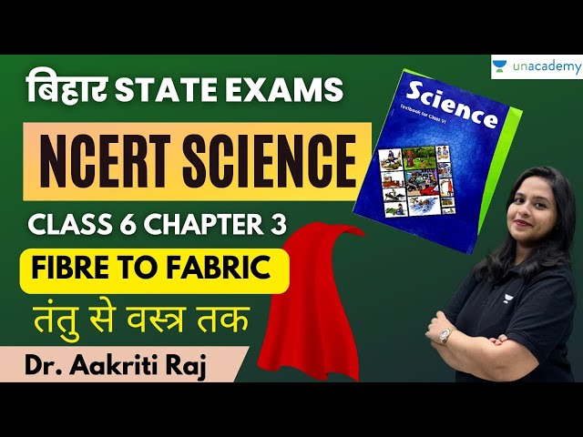 NCERT Science Series - Class 6 Chapter 3 - Fiber to Fabric | Dr. Aakriti Raj |