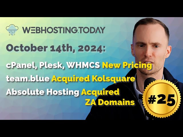 Weekly Summary Episode #25: cPanel, Plesk WHMCS New Pricing, team.blue Acquired Kosquare