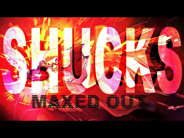 SHUCKS MAXED OUT: official song vizualizer (+FLP$)