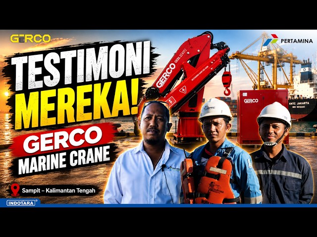 DARI INSTALASI HINGGA BEROPERASI! TESTIMONI PERTAMINA SAMPIT TENTANG GERCO MARINE CRANE