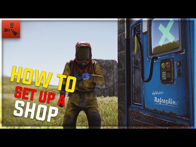 HOW TO SET UP A SHOP | RUST