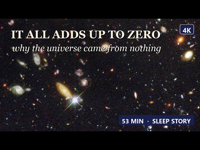 [4K] Why the Universe Came From "Nothing" | 53 Min Space Sleep Story