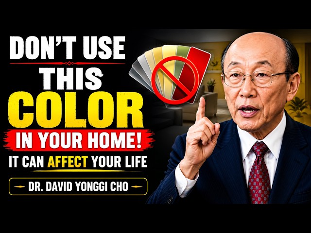 The ONE Color You Should REMOVE From Your Home Immediately | Dr. David Yonggi Cho