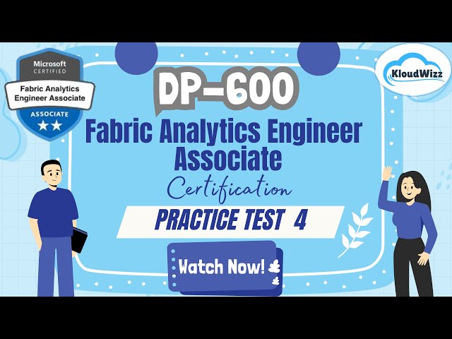 DP-600 | Fabric Analytics Engineer Associate Certification Exam | Practice Test 4 | Kloudwizz